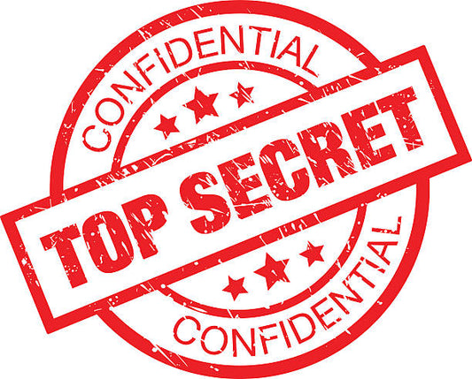 Its TOP SECRET, no really.